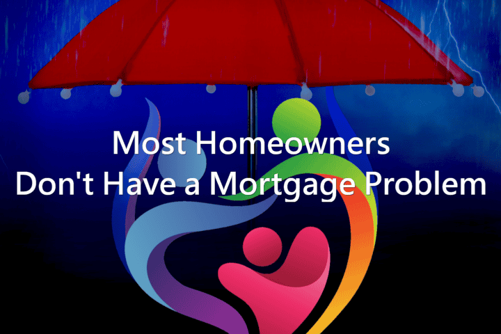 Most Homeowners Don’t Have a Mortgage Problem because they are insured with Lucking Life Insurance